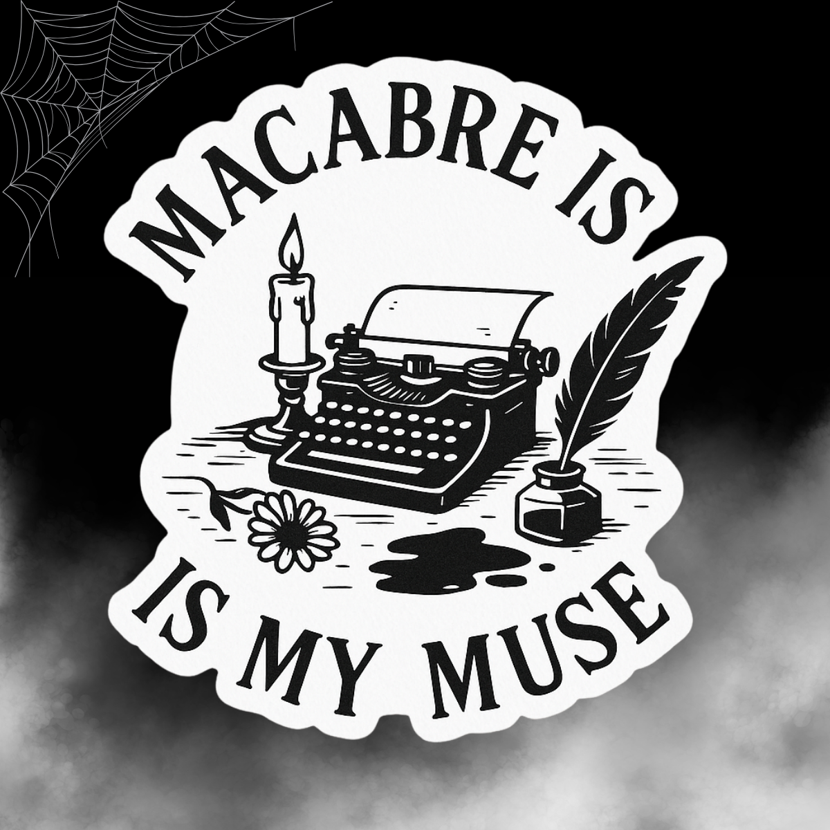 Macabre Is My Muse